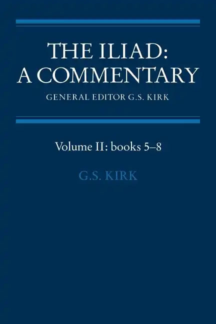 The Iliad: A Commentary: Volume 2, Books 5-8 - Paperback
