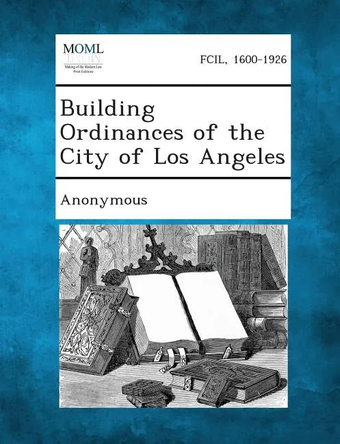 Building Ordinances of the City of Los Angeles - Paperback