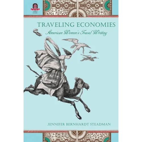 Traveling Economies: American Women's Travel Writing - Paperback
