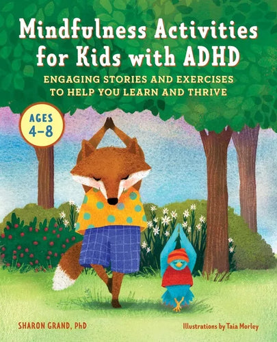 Mindfulness Activities for Kids with ADHD: Engaging Stories and Exercises to Help You Learn and Thrive - Paperback