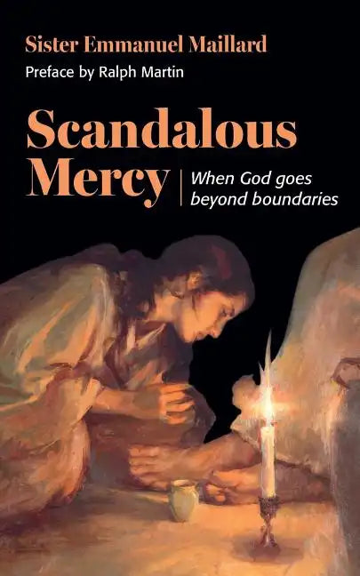 Scandalous Mercy: When God Goes Beyond Boundaries - Paperback