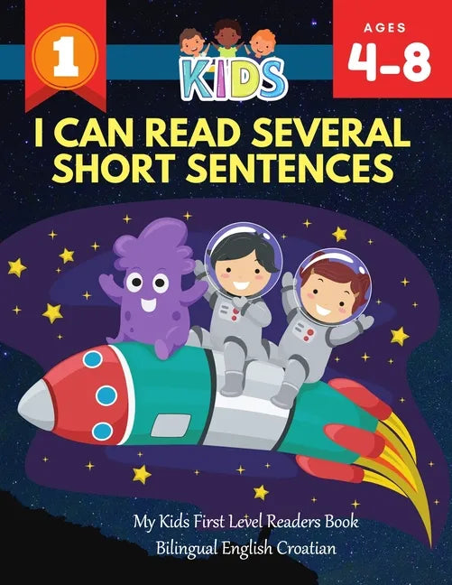 I Can Read Several Short Sentences. My Kids First Level Readers Book Bilingual English Croatian: 1st step teaching your child to read 100 easy lessons - Paperback