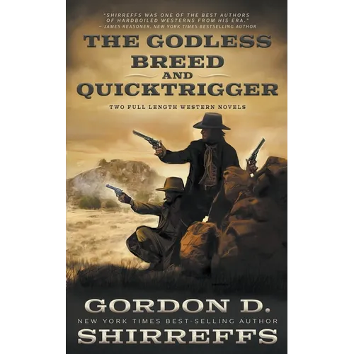 The Godless Breed and Quicktrigger: Two Full Length Western Novels - Paperback