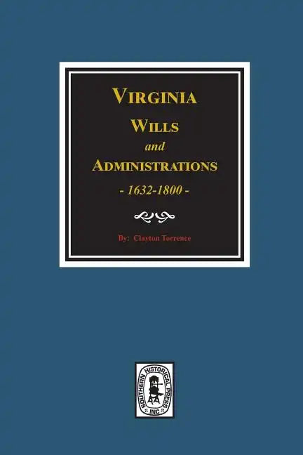 Virginia Wills and Administrations, 1632-1800. - Paperback