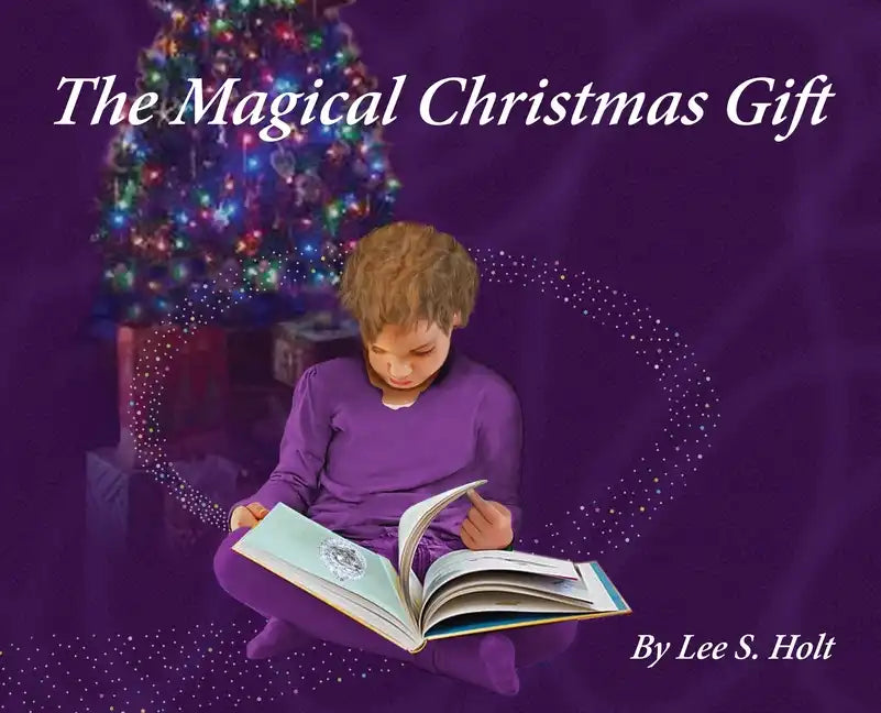 The Magical Christmas Gift: Home Again, One and All - Hardcover