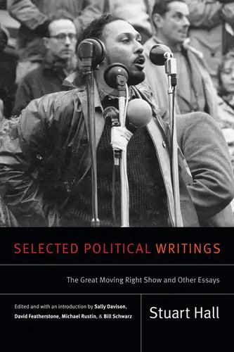 Selected Political Writings: The Great Moving Right Show and Other Essays - Paperback