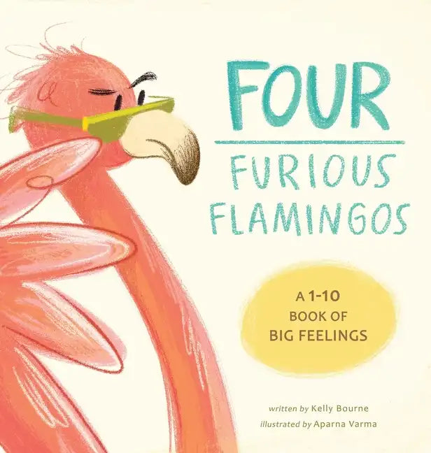 Four Furious Flamingos: A 1-10 Counting Book of Big Feelings - Hardcover