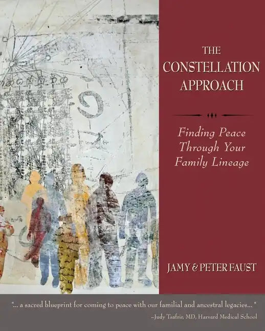 THE CONSTELLATION APPROACH Finding Peace Through Your Family Lineage - Paperback