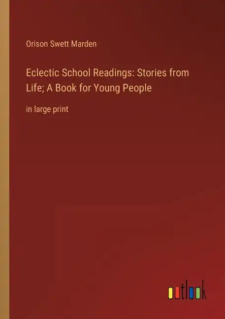 Eclectic School Readings: Stories from Life; A Book for Young People: in large print - Paperback
