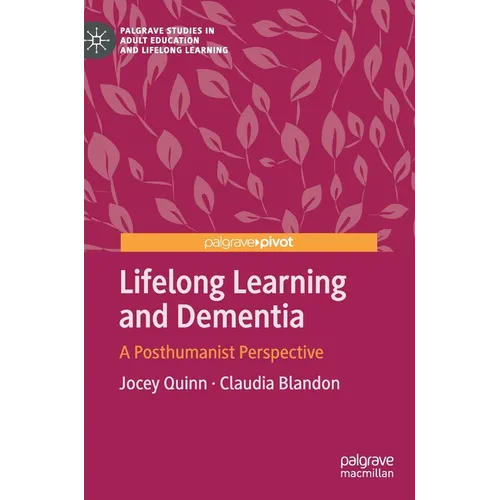 Lifelong Learning and Dementia: A Posthumanist Perspective - Hardcover