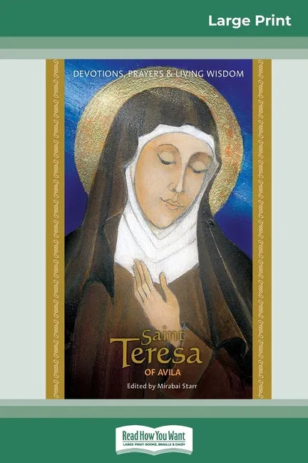 Saint Teresa of Avila: Devotions, Prayers & Living Wisdom (16pt Large Print Edition) - Paperback