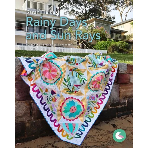 Rainy Days and Sun Rays Quilt Pattern and Videos: Build your quilt-making skills one step at a time - Paperback