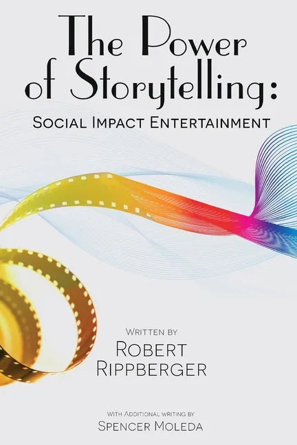 THE POWER OF STORYTELLING Social Impact Entertainment - Paperback