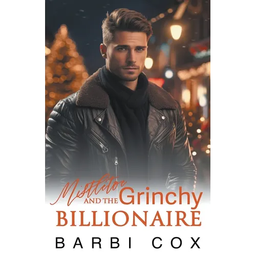 Mistletoe and the Grinchy Billionaire - Paperback