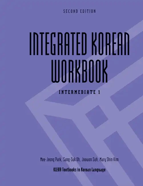 Integrated Korean Workbook: Intermediate 1, Second Edition - Paperback