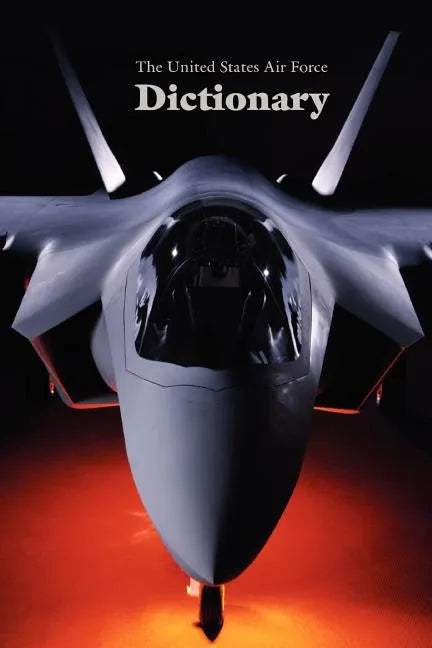 The United States Air Force Dictionary - Paperback