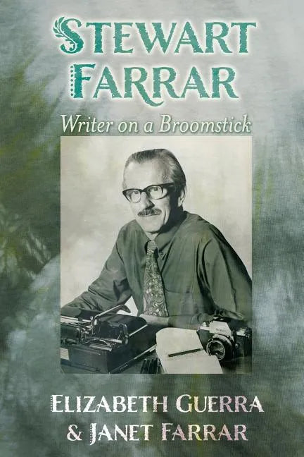 Stewart Farrar: Writer on a Broomstick - Paperback