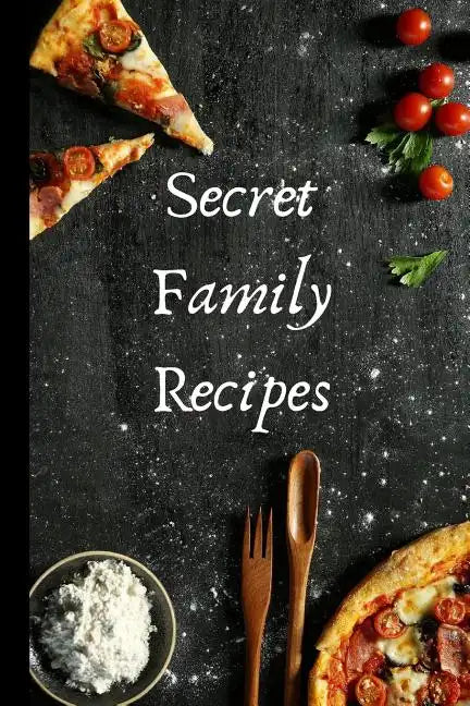Secret Family Recipes - Paperback