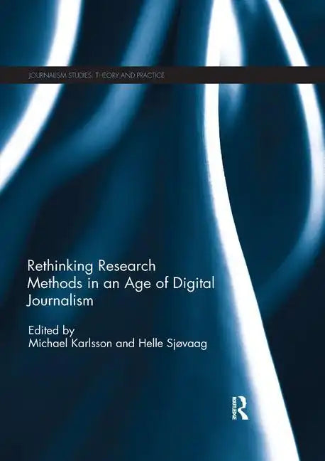 Rethinking Research Methods in an Age of Digital Journalism - Paperback
