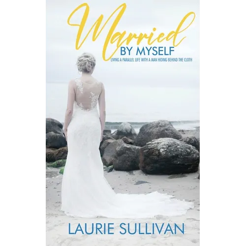 Married by Myself: Living A Parallel Life With A Man Hiding Behind The Cloth - Paperback