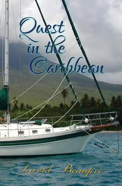 Quest in the Caribbean: A True Caribbean Sailing Adventure - Paperback