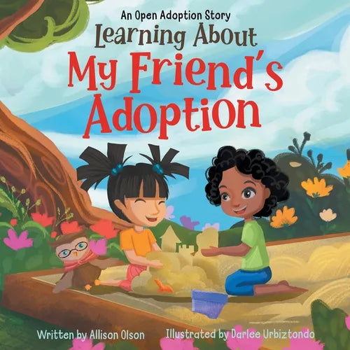 Learning About My Friend's Adoption: An Open Adoption Story - Paperback
