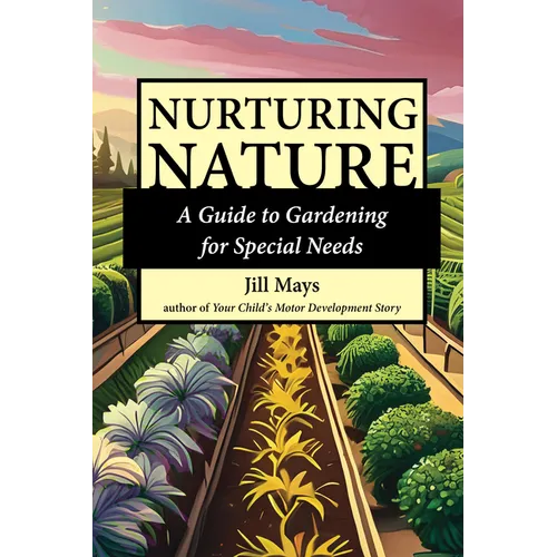 Nurturing Nature: Gardening for Special Needs - Paperback