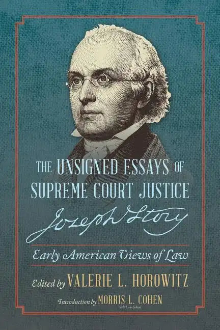 The Unsigned Essays of Supreme Court Justice Joseph Story: Early American Views of Law - Paperback