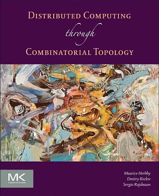 Distributed Computing Through Combinatorial Topology - Paperback