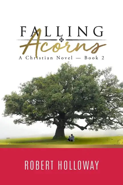 Falling Acorns: A Christian Novel - Book 2 - Paperback