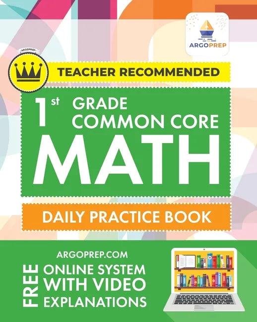 1st Grade Common Core Math: Daily Practice Workbook 1000+ Practice Questions and Video Explanations Argo Brothers - Paperback