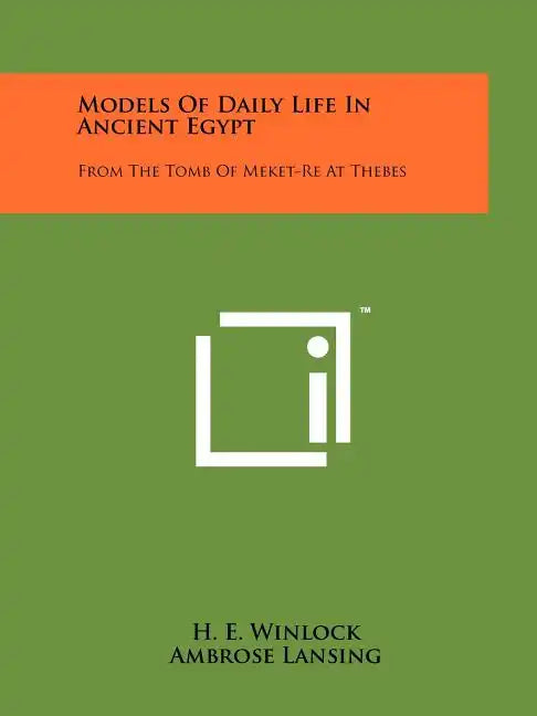Models Of Daily Life In Ancient Egypt: From The Tomb Of Meket-Re At Thebes - Paperback