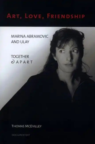 Art, Love, Friendship: Marina Abramovic and Ulay Together & Apart - Hardcover