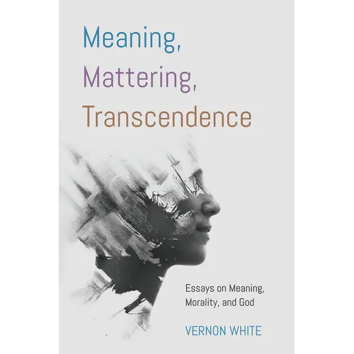Meaning, Mattering, Transcendence - Paperback