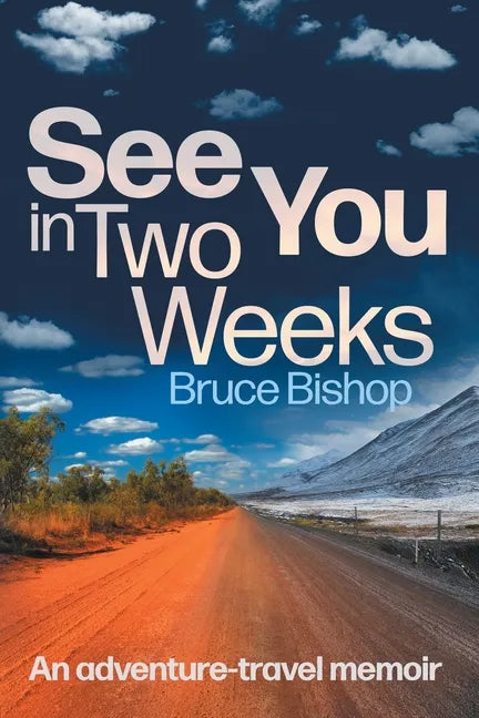 See You in Two Weeks: An adventure-travel memoir - Paperback
