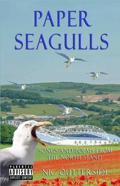 Paper Seagulls: Songs and Poems from the North Stand - Paperback