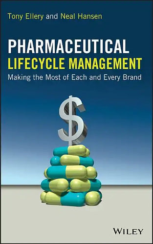 Pharmaceutical Lifecycle Management: Making the Most of Each and Every Brand - Hardcover