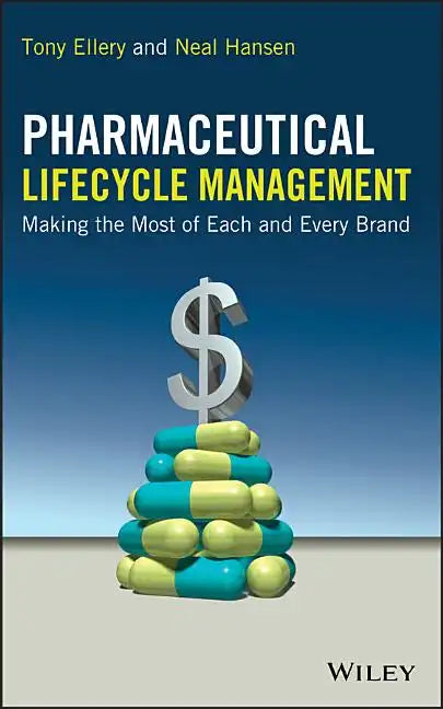 Pharmaceutical Lifecycle Management: Making the Most of Each and Every Brand - Hardcover