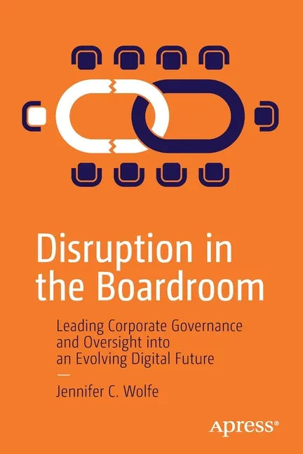 Disruption in the Boardroom: Leading Corporate Governance and Oversight Into an Evolving Digital Future - Paperback