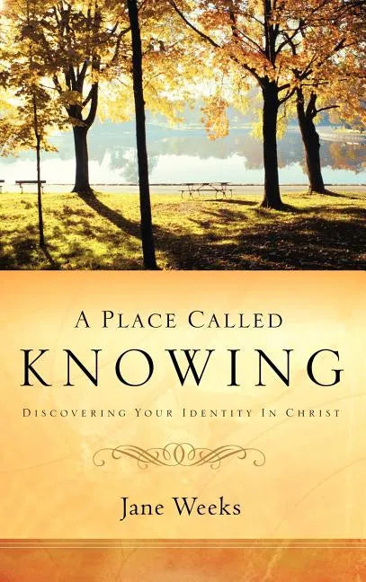 A Place Called Knowing - Hardcover