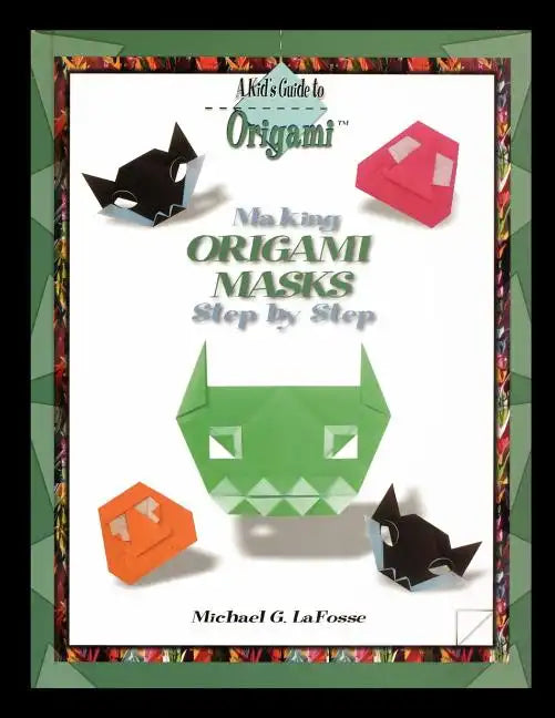 Making Origami Masks Step by Step - Paperback