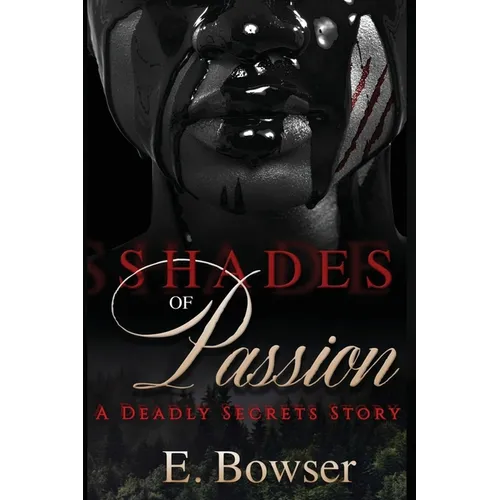 Shades Of Passion A Deadly Secrets Story Book 1 - Paperback