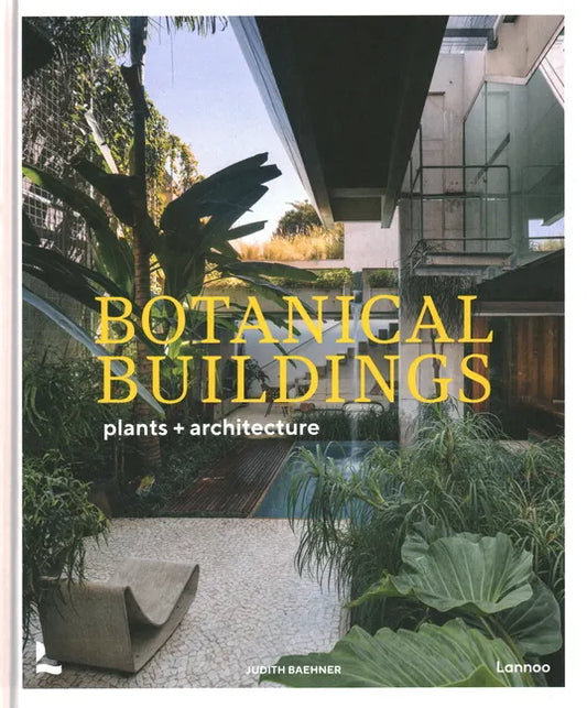 Botanical Buildings: When Plants Meet Architecture - Hardcover