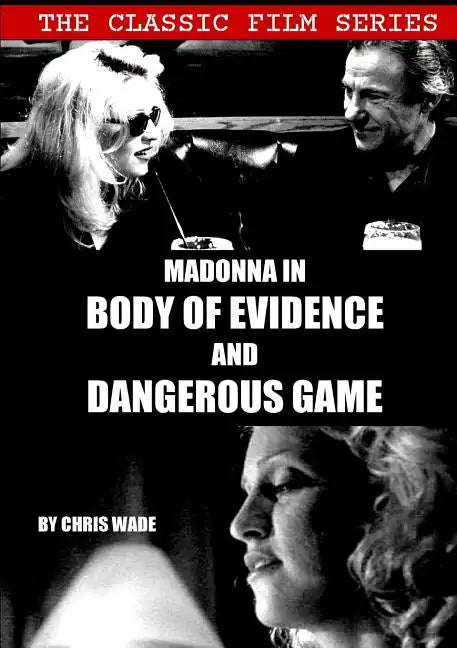 Classic Film Series: Madonna in Body of Evidence and Dangerous Game - Paperback