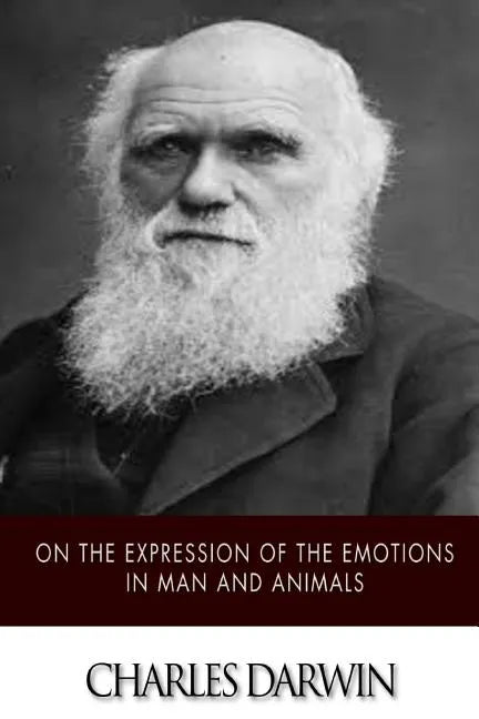 On the Expression of the Emotions in Man and Animals - Paperback