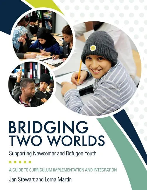Bridging Two Worlds: Supporting Newcomer and Refugee Youth - Paperback