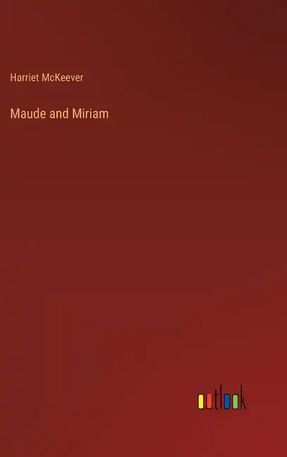 Maude and Miriam - Hardcover