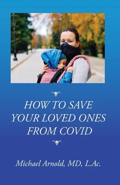How to Save Your Loved Ones From COVID - Paperback