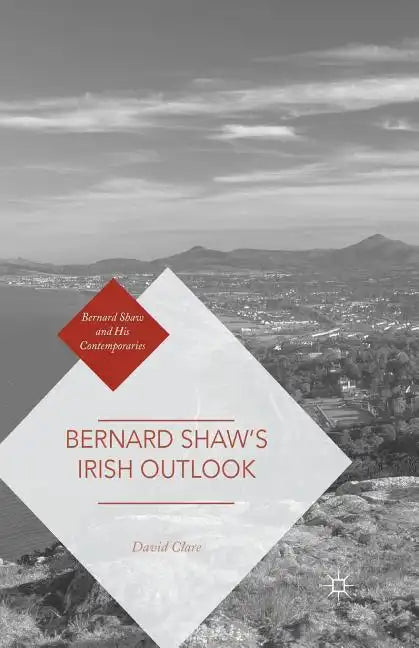 Bernard Shaw's Irish Outlook - Paperback