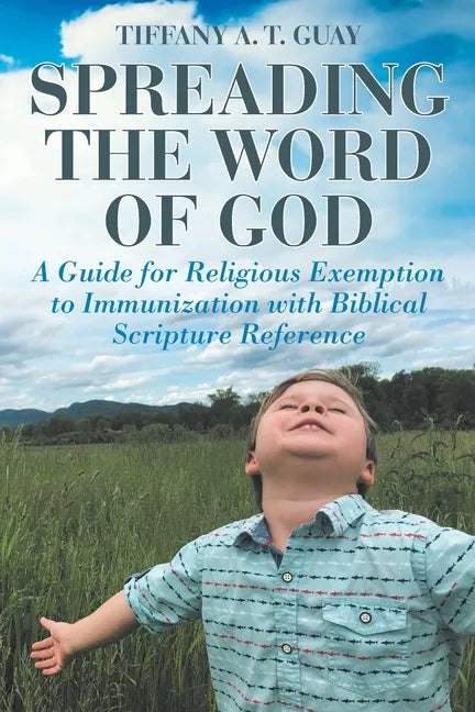 Spreading the Word of God: A Guide for Religious Exemption to Immunization with Biblical Scripture Reference - Paperback